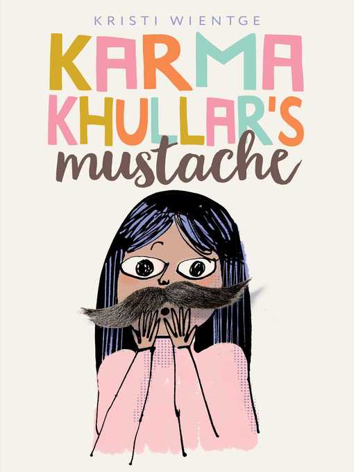 Title details for Karma Khullar's Mustache by Kristi Wientge - Wait list